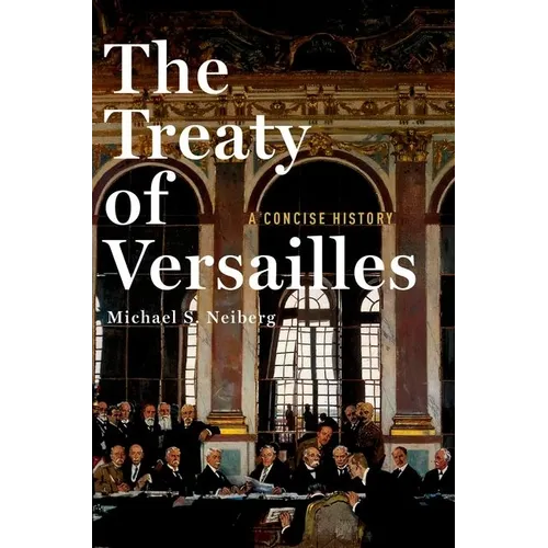 The Treaty of Versailles: A Concise History