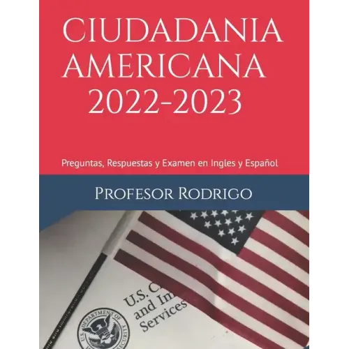 Ciudadania Americana 2022-2023: Preguntas, Respuestas y Examen en Ingles y Español