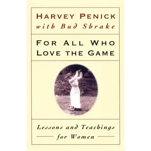 For All Who Love the Game: Lessons and Teachings for Women
