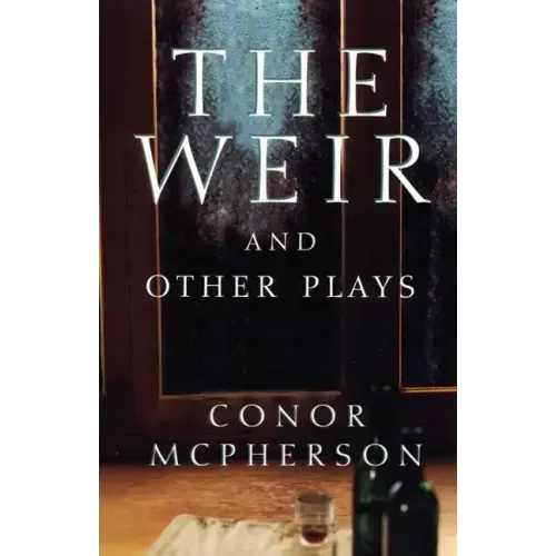The Weir and Other Plays