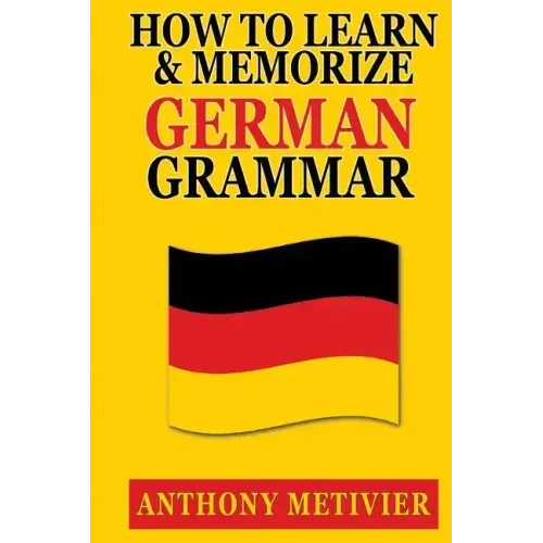 How to Learn and Memorize German Grammar