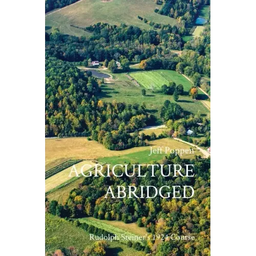 Agriculture Abridged: Rudolf Steiner's 1924 Course