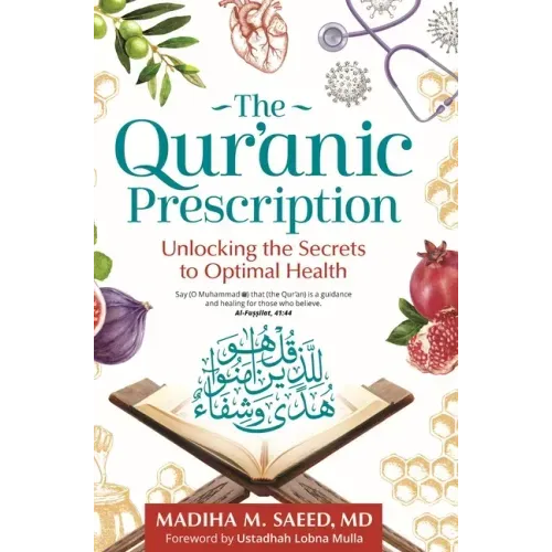 The Qur'anic Prescription: Unlocking the Secrets to Optimal Health