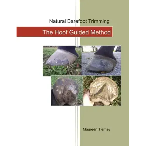 Natural Barefoot Trimming; The Hoof Guided Method