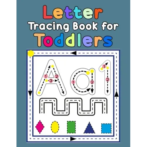 Letter Tracing Book for Toddlers: First Learn to Write Practice Beginner Tracing Lines Alphabet Lowercase and Uppercase Numbers and Shapes - Paperback
