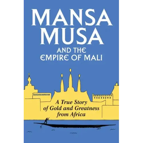Mansa Musa and the Empire of Mali