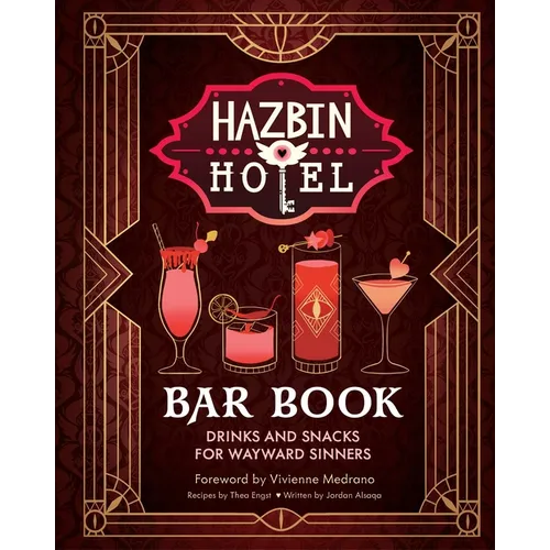 The Hazbin Hotel Bar Book: Drinks and Snacks for Wayward Sinners
