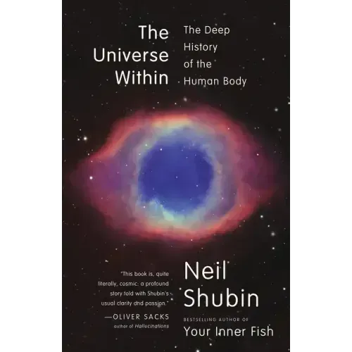 The Universe Within: The Deep History of the Human Body