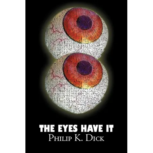 The Eyes Have It by Philip K. Dick, Science Fiction, Fantasy, Adventure