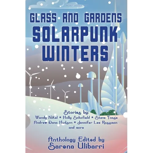 Glass and Gardens: Solarpunk Winters
