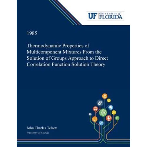 Thermodynamic Properties of Multicomponent Mixtures From the Solution of Groups Approach to Direct Correlation Function Solution Theory
