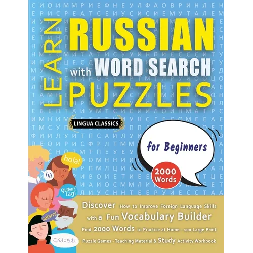 LEARN RUSSIAN WITH WORD SEARCH PUZZLES FOR BEGINNERS - Discover How to Improve Foreign Language Skills with a Fun Vocabulary Builder. Find 2000 Words