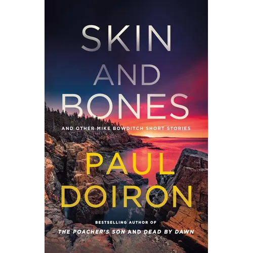 Skin and Bones: And Other Mike Bowditch Short Stories