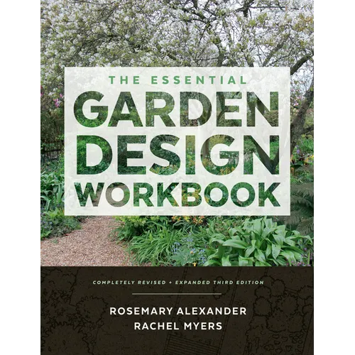 The Essential Garden Design Workbook: Completely Revised and Expanded