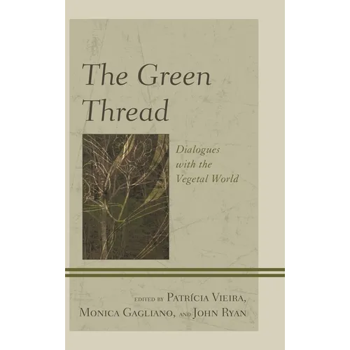 The Green Thread: Dialogues with the Vegetal World