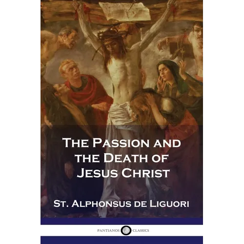 The Passion and the Death of Jesus Christ