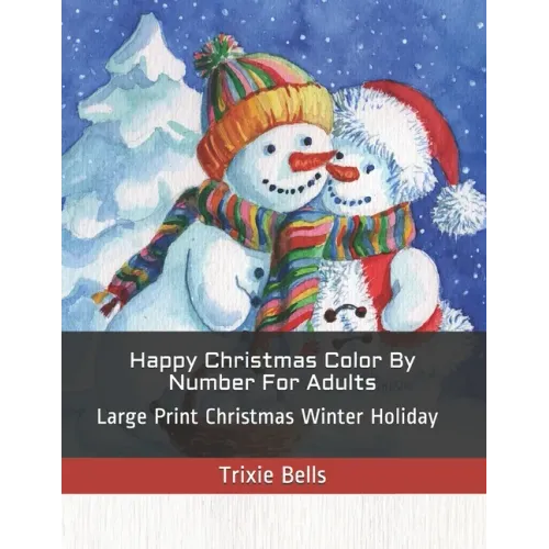 Happy Christmas Color By Number For Adults: Large Print Christmas Winter Holiday