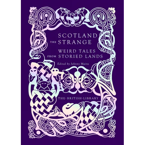 Scotland the Strange: Weird Tales from Storied Lands