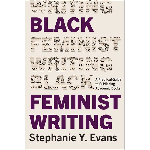 Black Feminist Writing: A Practical Guide to Publishing Academic Books