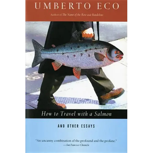 How to Travel with a Salmon & Other Essays