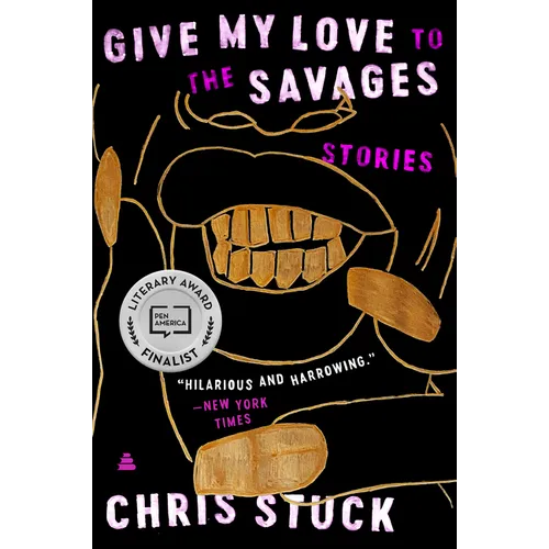 Give My Love to the Savages: Stories
