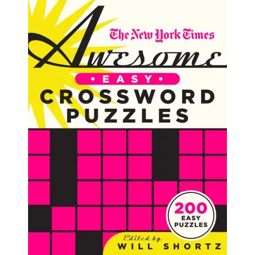 The New York Times Awesome Easy Crossword Puzzles: 200 Easy Puzzles