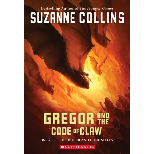 Gregor and the Code of Claw (the Underland Chronicles #5): Volume 5