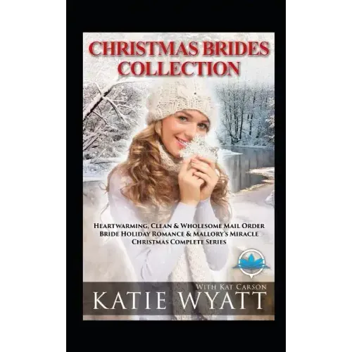 Christmas Brides Collection: 7 Book Heartwarming: Clean & Wholesome