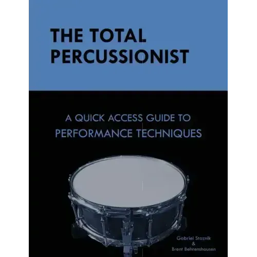 The Total Percussionist: A Quick Access Guide to Performance Techniques