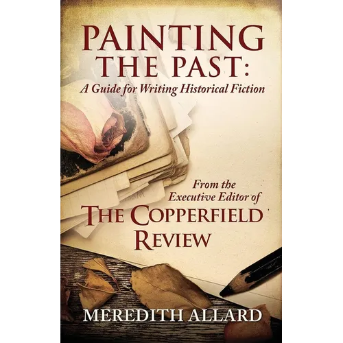 Painting the Past: A Guide for Writing Historical Fiction