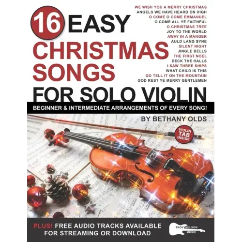 16 Easy Christmas Songs for Solo Violin: Beginner and Intermediate Arrangements of Every Song