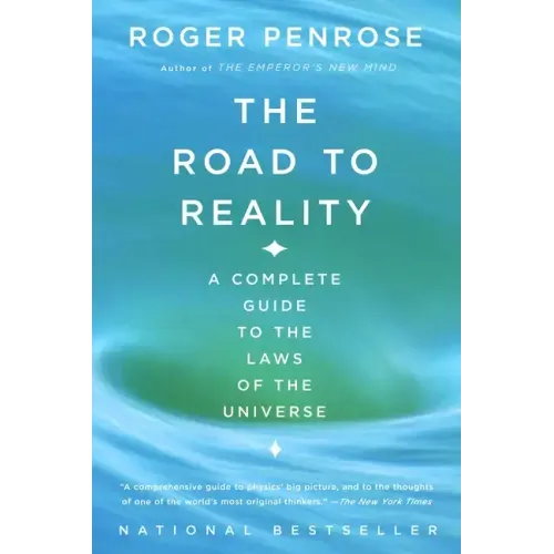 The Road to Reality: A Complete Guide to the Laws of the Universe