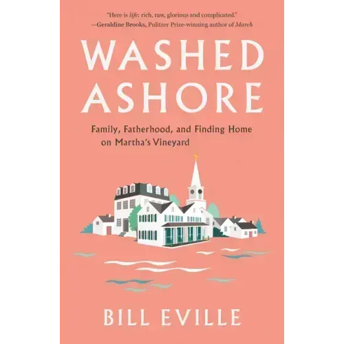 Washed Ashore: Family, Fatherhood, and Finding Home on Martha's Vineyard