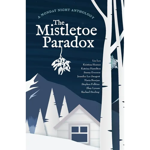 The Mistletoe Paradox: A Monday Night Anthology