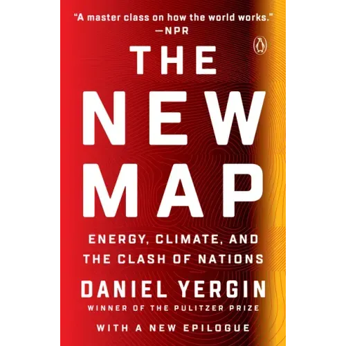 The New Map: Energy, Climate, and the Clash of Nations