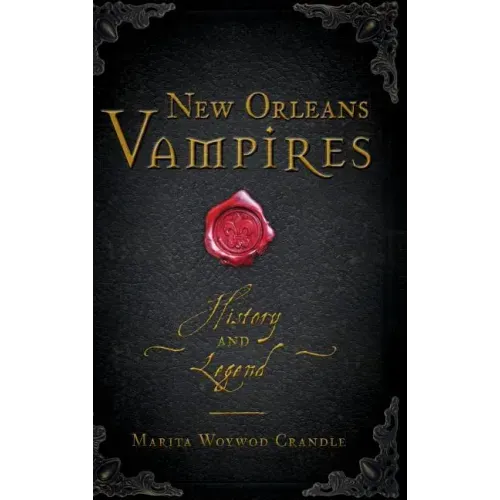 New Orleans Vampires: History and Legend