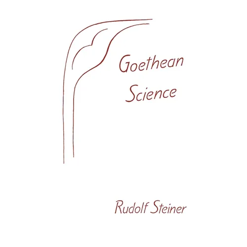 Goethean Science: (Cw 1)