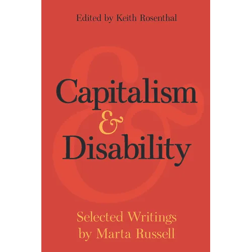 Capitalism and Disability: Selected Writings by Marta Russell