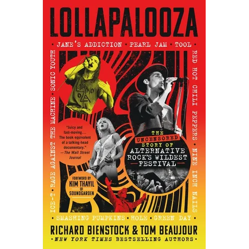Lollapalooza: The Uncensored Story of Alternative Rock's Wildest Festival