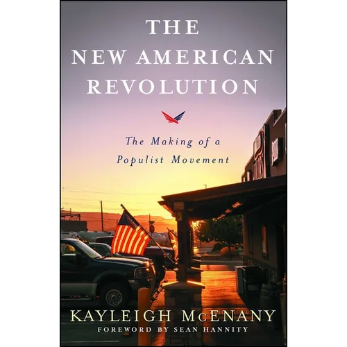 The New American Revolution: The Making of a Populist Movement