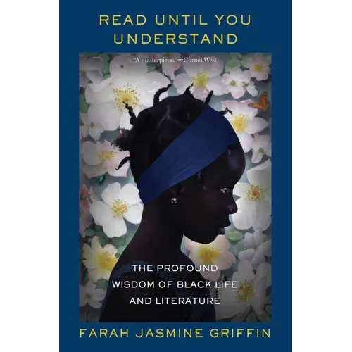 Read Until You Understand: The Profound Wisdom of Black Life and Literature