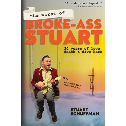 The Worst of Broke-Ass Stuart: 20 Years of Love, Death, & Dive Bars