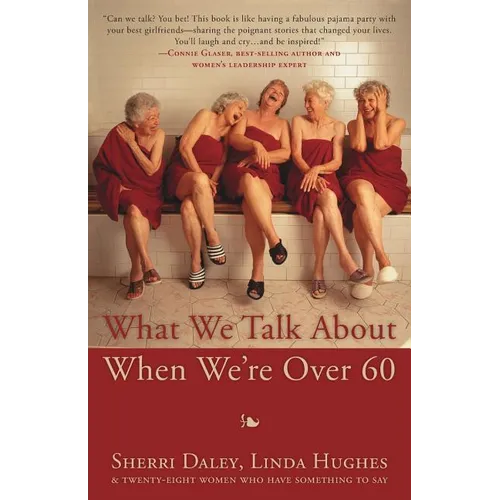 What We Talk about When We're Over 60