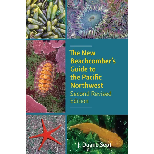 The New Beachcomber's Guide to the Pacific Northwest: Second Revised Edition