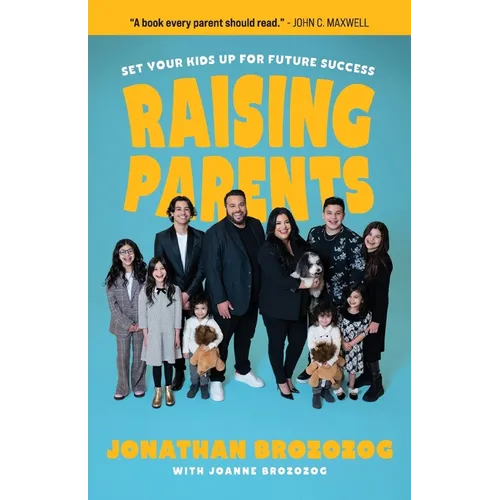 Raising Parents: Set Your Kids Up for Future Success