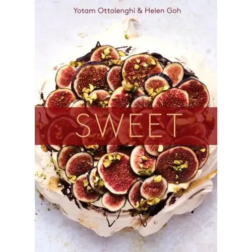 Sweet: Desserts from London's Ottolenghi [A Baking Book]