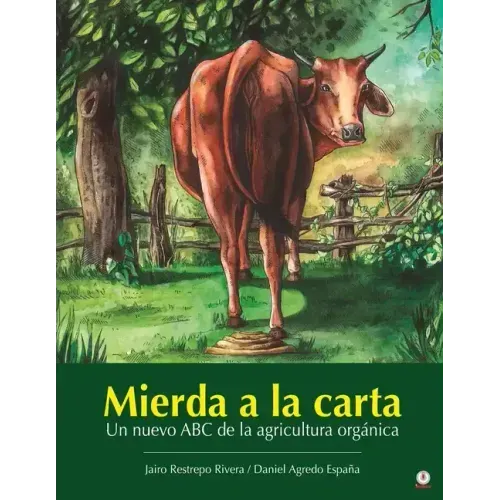 Mierda a la carta: Un nuevo ABC de la agricultura orgánica
