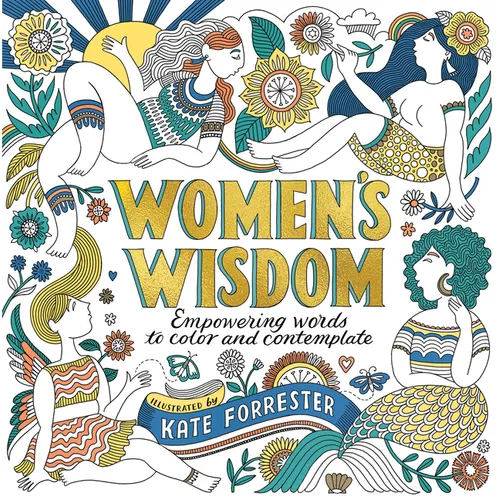 Women's Wisdom: Empowering Words to Color and Contemplate - Positive & Inspiring Coloring Book for Women with Affirmations & Original Art