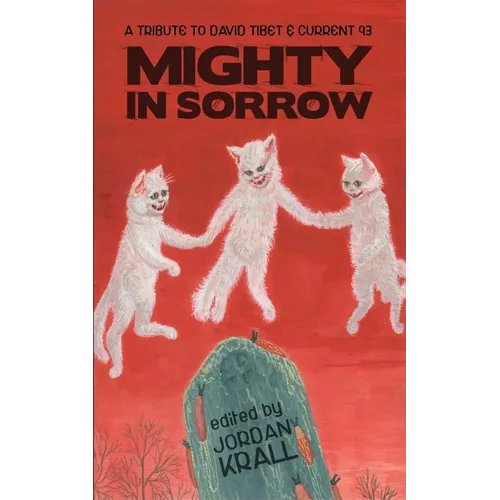 Mighty in Sorrow: A Tribute to David Tibet & Current 93