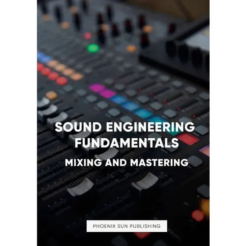 Sound Engineering Fundamentals - Mastering and Mixing